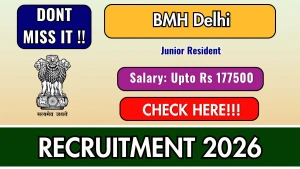 BMH Delhi Junior Resident Recruitment 2026 - Walkin