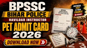 BPSSC Bihar Police Havildar Instructor PET Admit Card 2026 - Download Hall Ticket at bpssc.bihar.gov.in BPSSC Bihar Police Havildar Instructor PET Admit Card 2026 - Download Hall Ticket at bpssc.bihar.gov.in