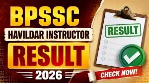 BPSSC Havildar Instructor Result 2026 Out - Merit List, Cut Off Marks & PDF Download