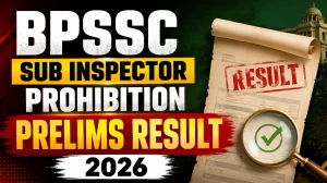 BPSSC Sub Inspector Prohibition Prelims Result 2026 Out - Check Roll Number, Cut Off Marks & Mains Exam Update