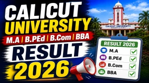 Calicut University Result 2026 Out - Direct Link to Check MA, B.PEd, B.Com & BBA Results @ uoc.ac.in