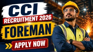 CCI Foreman Recruitment 2026 - Walkin