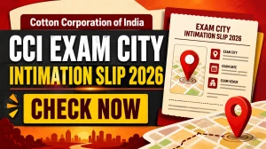 CCI Exam City Slip 2026 Out - Download Cotton Corporation of India City Intimation Slip @cotcorp.org.in