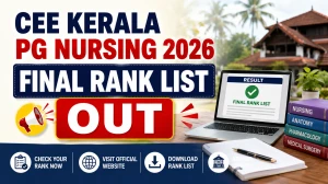 CEE Kerala PG Nursing 2026 Final Rank List Out- Check Rank List, Direct Link & Counselling Details CEE Kerala PG Nursing 2026 Final Rank List Out- Check Rank List, Direct Link & Counselling Details