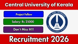 Central University of Kerala Project Fellow Recruitment 2026 - Apply Online