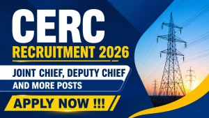CERC Recruitment 2026 - Apply Offline for Joint Chief, Deputy Chief and More Posts