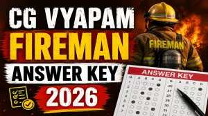 CG Vyapam Fireman Answer Key 2026 (Out) - Download Link, Objection Process CG Vyapam Fireman Answer Key 2026 (Out) - Download Link, Objection Process