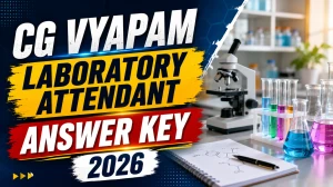 CG Vyapam PSLA26 Answer Key 2026 - Check Laboratory Attendant Model Answer Key Released CG Vyapam PSLA26 Answer Key 2026 - Check Laboratory Attendant Model Answer Key Released