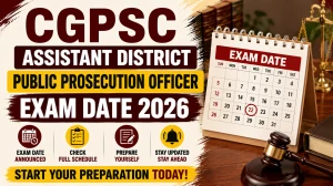 CGPSC Assistant District Public Prosecution Officer Exam Date 2026 - Check Admit Card CGPSC Assistant District Public Prosecution Officer Exam Date 2026 - Check Admit Card