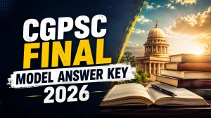 CGPSC Final Answer Key 2026 Out For Subedar, Sub Inspector and Platoon Commander- Download Final Model Answer Key PDF CGPSC Final Answer Key 2026 Out For Subedar, Sub Inspector and Platoon Commander- Download Final Model Answer Key PDF