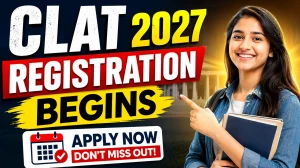 CLAT 2027 Registration Begins - Check Details & How to Apply at consortiumofnlus.ac.in CLAT 2027 Registration Begins - Check Details & How to Apply at consortiumofnlus.ac.in