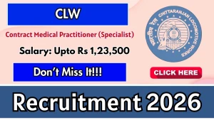 CLW Medical Practitioner Recruitment 2026 - Walkin
