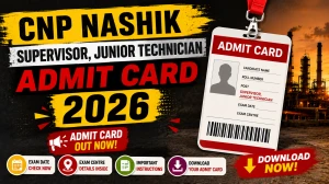CNP Nashik Admit Card 2026 Out  - Download Link for Supervisor, Junior Technician Exam