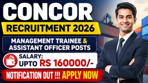 CONCOR Recruitment 2026 - Apply Online for 77 Management Trainee & Assistant Officer Posts CONCOR Recruitment 2026 - Apply Online for 77 Management Trainee & Assistant Officer Posts