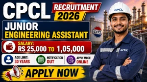 CPCL Non Executive Recruitment 2026 Notification Out - Apply Online for 60 Junior Engineering Assistant Posts CPCL Non Executive Recruitment 2026 Notification Out - Apply Online for 60 Junior Engineering Assistant Posts