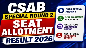 CSAB Special Round 2 Result 2026 Out - Direct Link to Check Seat Allotment at csab.nic.in CSAB Special Round 2 Result 2026 Out - Direct Link to Check Seat Allotment at csab.nic.in