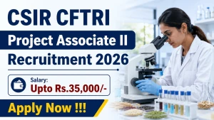 CSIR CFTRI Project Associate II Recruitment 2026 - Apply Online