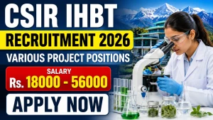 CSIR IHBT Recruitment 2026 - Walkin for 17 Project Assistant, Project Scientist and More Posts CSIR IHBT Recruitment 2026 - Walkin for 17 Project Assistant, Project Scientist and More Posts