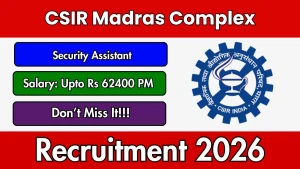 CSIR Madras Complex Security Assistant Recruitment 2026 - Apply Online CSIR Madras Complex Security Assistant Recruitment 2026 - Apply Online