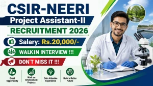 CSIR-NEERI Project Assistant-II Recruitment 2026 - Walkin CSIR-NEERI Project Assistant-II Recruitment 2026 - Walkin