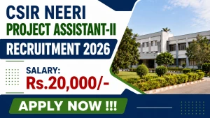 CSIR NEERI Project Assistant-II Recruitment 2026 - Walkin