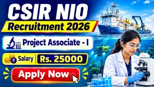 CSIR NIO Project Associate I Recruitment 2026 - Apply Online CSIR NIO Project Associate I Recruitment 2026 - Apply Online