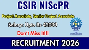CSIR NIScPR Recruitment 2026 - Walkin for 14 Project Associate, Senior Project Associate Posts CSIR NIScPR Recruitment 2026 - Walkin for 14 Project Associate, Senior Project Associate Posts