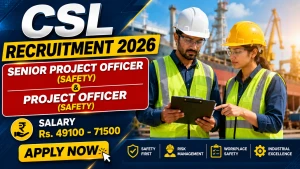 CSL Recruitment 2026 - Apply Online for Senior Project Officer, Project Officer Posts