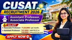 CUSAT Recruitment 2026 - Apply Online for Assistant Professor, Associate Professor Posts CUSAT Recruitment 2026 - Apply Online for Assistant Professor, Associate Professor Posts