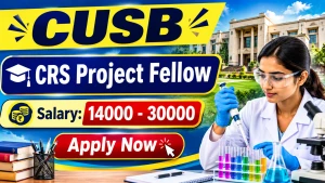 CUSB CRS Project Fellow Recruitment 2026 - Apply Online