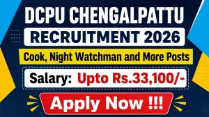 DCPU Chengalpattu Recruitment 2026 - Apply Offline for 34 Cook, Night Watchman and More Posts