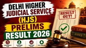 Delhi Higher Judicial Service (HJS) Prelims Result 2026 Out - Direct Link, Merit List and Marks PDF