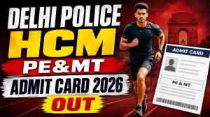Delhi Police HCM PE&MT Admit Card 2026 Out - Download Head Constable (Ministerial) e-Admit Card at sscnr.nic.in Delhi Police HCM PE&MT Admit Card 2026 Out - Download Head Constable (Ministerial) e-Admit Card at sscnr.nic.in