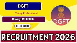 DGFT Young Professional Recruitment 2026 - Apply Online DGFT Young Professional Recruitment 2026 - Apply Online