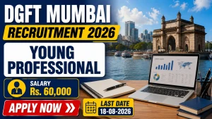 DGFT Mumbai Young Professional Recruitment 2026 - Apply Online for 16 Posts DGFT Mumbai Young Professional Recruitment 2026 - Apply Online for 16 Posts