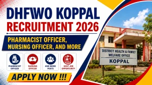 DHFWO Koppal Recruitment 2026 - Walkin for 26 Pharmacist Officer, Nursing Officer, and More Posts