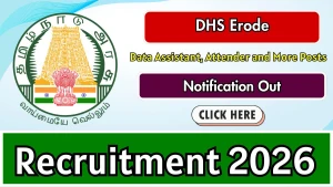 DHS Erode Recruitment 2026 - Apply Offline for 19 Data Assistant, Attender and More Posts