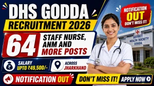 DHS Godda Recruitment 2026 Notification Out - Apply Online for 64 Staff Nurse, ANM and More Posts DHS Godda Recruitment 2026 Notification Out - Apply Online for 64 Staff Nurse, ANM and More Posts