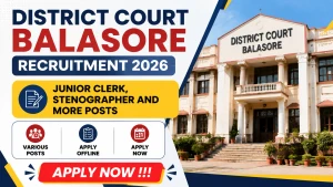 District Court Balasore Recruitment 2026 - Apply Offline for 48 Junior Clerk, Stenographer and More Posts District Court Balasore Recruitment 2026 - Apply Offline for 48 Junior Clerk, Stenographer and More Posts