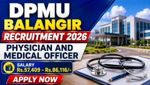 DPMU Balangir Recruitment 2026 - Walkin for Physician and Medical officer Posts