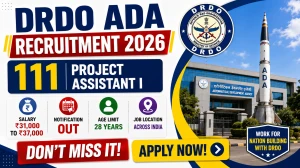 DRDO ADA Project Assistant I Recruitment 2026 - Apply Online for 111 Posts DRDO ADA Project Assistant I Recruitment 2026 - Apply Online for 111 Posts