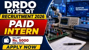 DRDO DYSL QT Recruitment 2026 - Apply Offline for Paid Intern Posts DRDO DYSL QT Recruitment 2026 - Apply Offline for Paid Intern Posts
