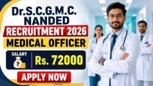 Dr.S.C.G.M.C. Nanded Medical Officer Recruitment 2026 - Apply Offline Dr.S.C.G.M.C. Nanded Medical Officer Recruitment 2026 - Apply Offline