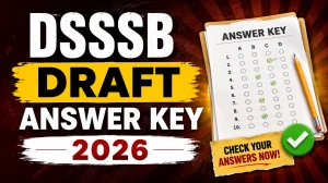 DSSSB Answer Key 2026 - Check Dates, Post-wise Exam Schedule & Objection Link