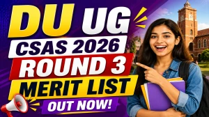 DU UG CSAS Round 3 Merit List 2026 Out - Direct Link to Check Seat Allotment at ugadmission.uod.ac.in DU UG CSAS Round 3 Merit List 2026 Out - Direct Link to Check Seat Allotment at ugadmission.uod.ac.in