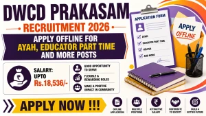 DWCD Prakasam Recruitment 2026 - Apply Offline for Ayah, Educator Part Time and More Posts