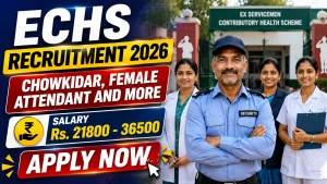 ECHS Recruitment 2026 - Apply Offline for Chowkidar, Female Attendant and More Posts ECHS Recruitment 2026 - Apply Offline for Chowkidar, Female Attendant and More Posts
