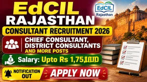 EdCIL Rajasthan Consultant Recruitment 2026 - Apply Online for 57 Chief Consultant, District Consultants and More Posts EdCIL Rajasthan Consultant Recruitment 2026 - Apply Online for 57 Chief Consultant, District Consultants and More Posts