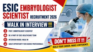 ESIC Embryologist Scientist Recruitment 2026 - Walkin ESIC Embryologist Scientist Recruitment 2026 - Walkin