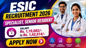 ESIC Recruitment 2026 - Walkin for 22 Specialist, Senior Resident Posts ESIC Recruitment 2026 - Walkin for 22 Specialist, Senior Resident Posts